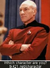 I'm Jean-Luc Picard! Woohoo! Kick ass! :-) He also comes with a quote ...