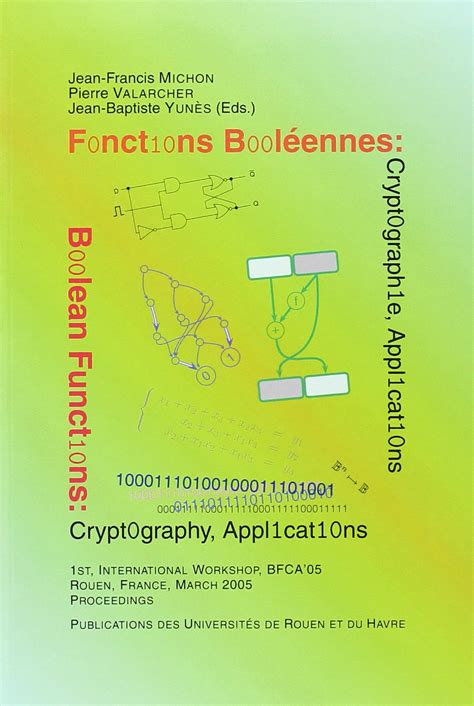 BFCA'05 - boolean functions, cryptography and applications: Atelier international Fonctions ...