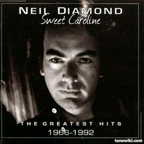 Sweet Caroline - Neil Diamond | Neil diamond greatest hits, Neil ...