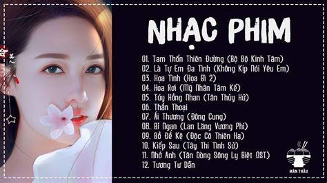 Top 12 Nhạc Phim Trung Quốc Buồn Hay Nhất - Những Bản Nhạc Hoa Buồn Thấu Tim - Phim Hay Nhất