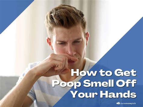 How to Get Poop Smell Off Your Hands: Tips For Nurses and Nursing Students - Nurse Money Talk