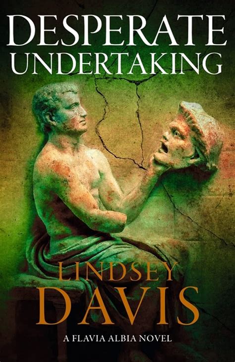 Desperate Undertaking (Flavia Albia): Amazon.co.uk: Davis, Lindsey: 9781529354720: Books