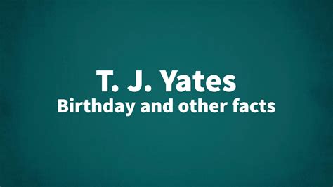 T. J. Yates - Birthday and other facts