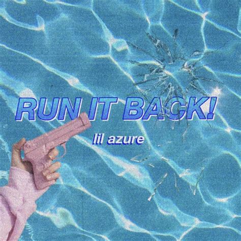 Lil Azure – Run It Back! Lyrics | Genius Lyrics