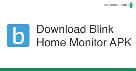 Download Blink Home Monitor APK - Latest Version 2024