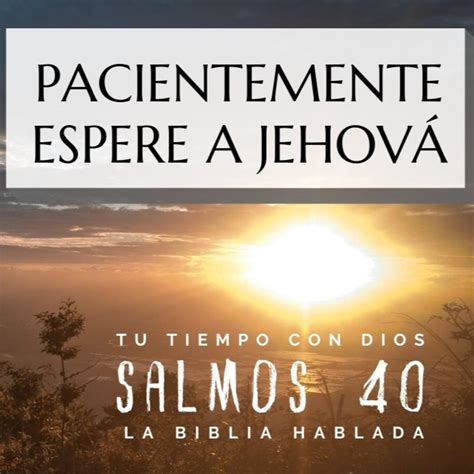 La Biblia Hablada 📖 🎤 Salmos 40 RV1960 Alabanza por la liberación divina 🙌🏼🎶🙌🏼 | Listen Notes