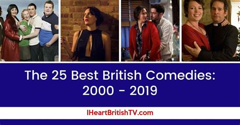 The 25 Best British Comedies from 2000 - 2019 - I Heart British TV