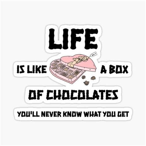 "LIFE IS LIKE A BOX OF CHOCOLATES" Sticker for Sale by NiEuTi | Redbubble