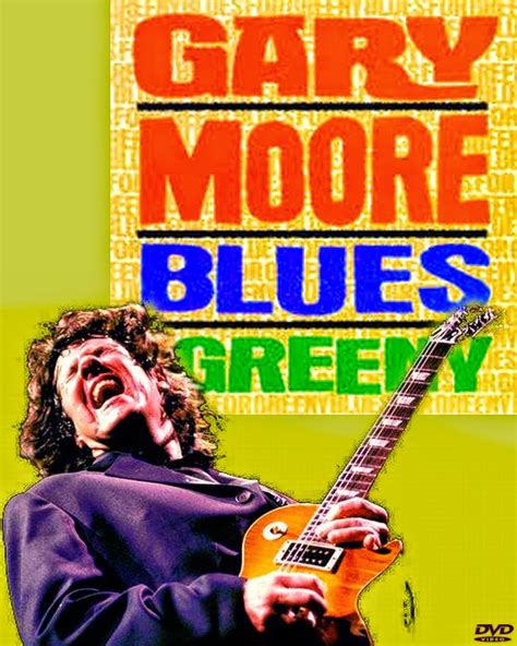 Con Alma de Blues: Gary Moore - Blues For Greeny Live (1995) DVDRIP