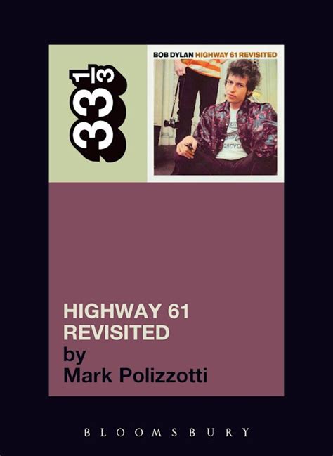 Bob Dylan's Highway 61 Revisited: : 33 1/3 Mark Polizzotti Continuum