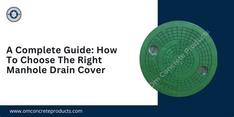 How To Choose The Right Manhole Drain Cover: Complete Overview