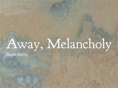 'Away, Melancholy' by Stevie Smith - Complete Study Guide | Teaching ...