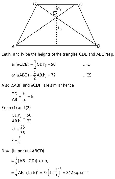 In a trapezoid ABCD,the diagonals intersect at E.If area of triangle ABE=72 and area of triangle ...