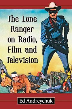 The Lone Ranger on Radio, Film and Television - McFarland