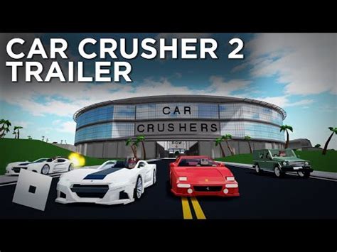 Car Crushers 2 Trailer | Roblox - YouTube