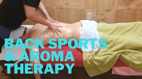 Back Sports Massage &AromaTherapy Techniques - YouTube