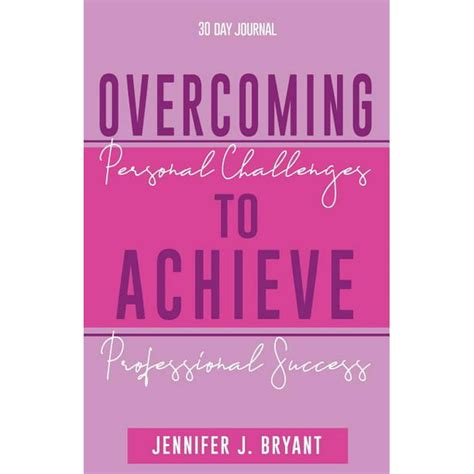 Overcoming Personal Challenges to Achieve Professional Success ...