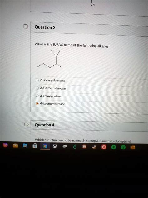 SOLVED: Question 3 What is the IUPAC name of the following alkane? 2-isopropylpentane 2,3 ...