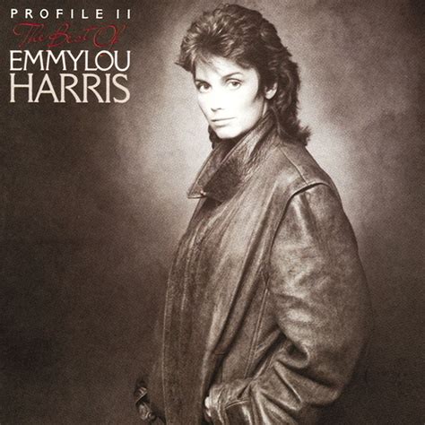 Emmylou Harris - Profile II: The Best Of Emmylou Harris (CD) | Discogs