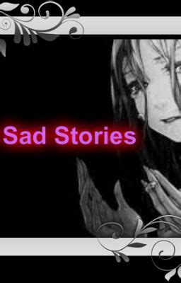 Sad Short Stories That Will Make You Cry - Sexfairy13 - Wattpad