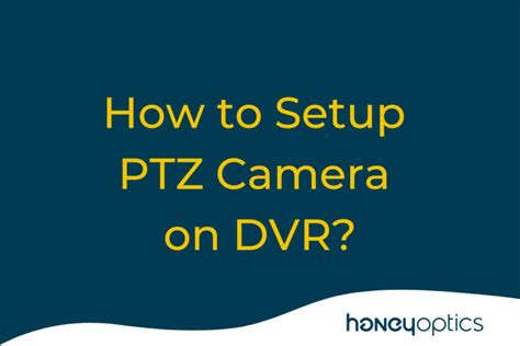 How To Setup PTZ Camera On DVR In 2024? Learn More