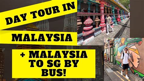 DAY TOUR IN KUALA LUMPUR | MALAYSIA to SINGAPORE BY BUS!?! | KL TO SG ...