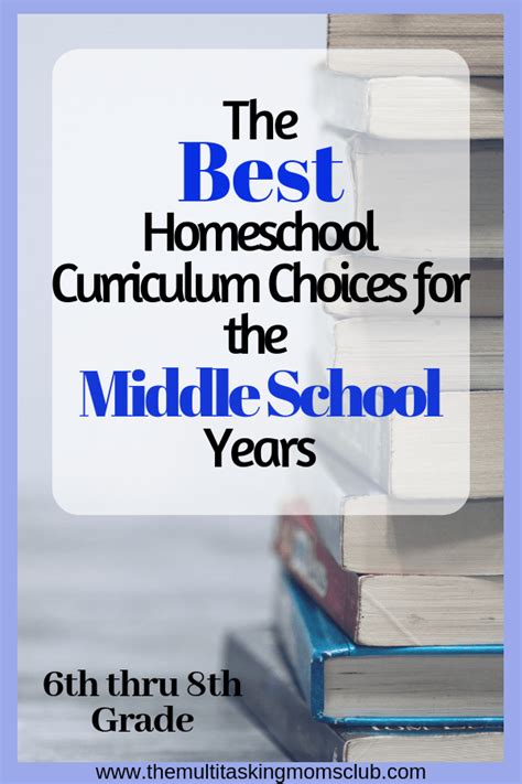 The Best Homeschool Curriculum Choices for the Middle School Years - The Multitasking Moms Club