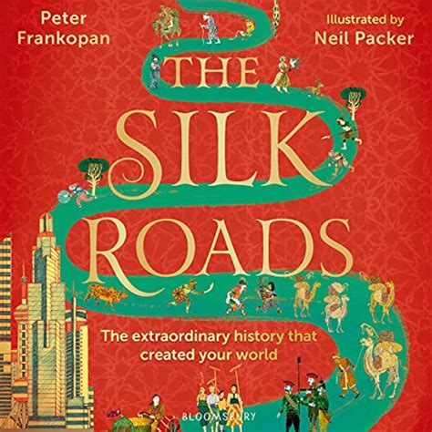 The Silk Roads: A New History of the World (Audio Download): Peter Frankopan, Mike Grady ...