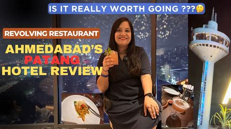 Patang Hotel - The Revolving Restaurant of Ahmedabad: Is It Worth the Hype?@RockNReels - YouTube