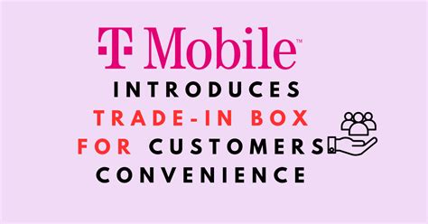 T-Mobile Introduces Trade-In Box For Customers' Convenience - NetworkBuildz