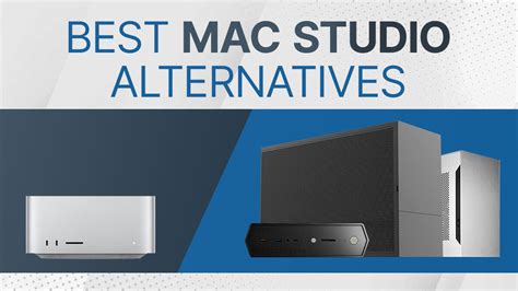 Best Mac Studio Alternatives in 2023 [Cheaper & Faster]