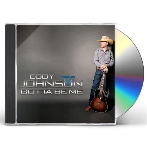 Cody Johnson GOTTA BE ME CD