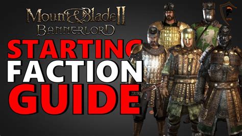 ULTIMATE Starting Faction Guide for Mount & Blade Bannerlord - YouTube