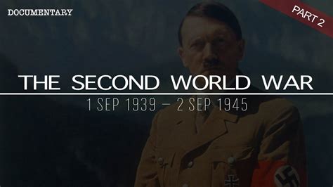 The Complete History of the Second World War - Top Documentary Films