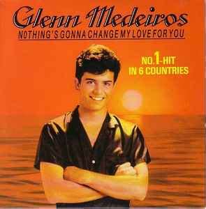 Glenn Medeiros - Nothing's Gonna Change My Love For You (CD) at Discogs