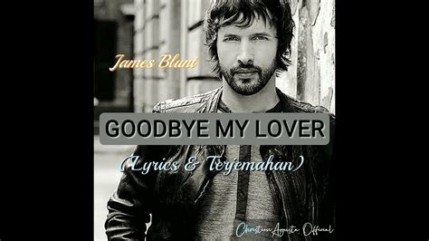 James Blunt - GOODBYE MY LOVER (Lyrics & Terjemahan) - YouTube