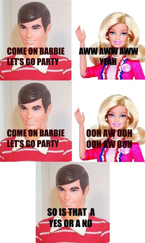 come on barbie lets go party - Dump A Day