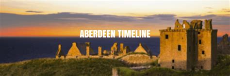 Aberdeen Historical Timeline | Isolated Traveller