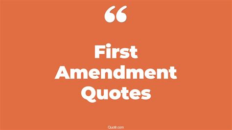 45+ Impressive First Amendment Quotes That Will Unlock Your True Potential