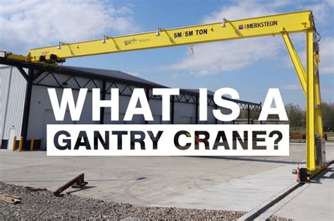 What is a Gantry Crane? A Closer Look at the Different Types and Design