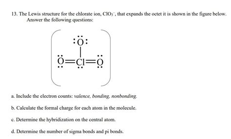 Solved 13. The Lewis structure for the chlorate ion, ClO3 , | Chegg.com