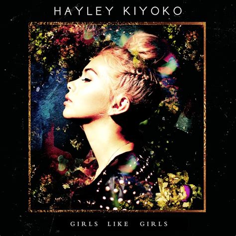 Hayley Kiyoko - Girls Like Girls - Reviews - Album of The Year