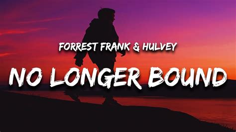 Forrest Frank- No Longer Bound Lyrics