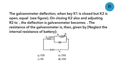 The galvanometer deflection, when key K1 is ... - YouTube