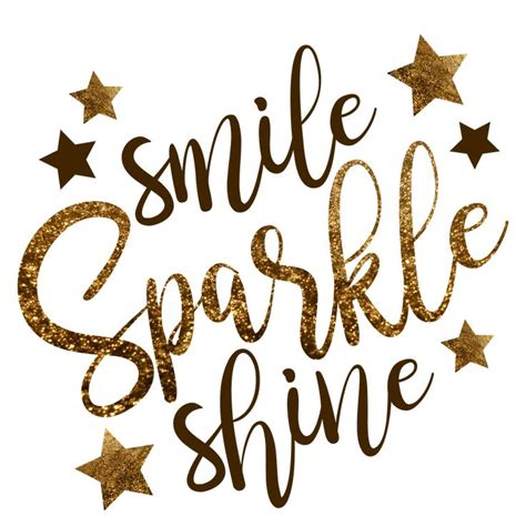 smile, sparkle, SHINE! | Sparkle quotes, Shine quotes, Glitter quotes