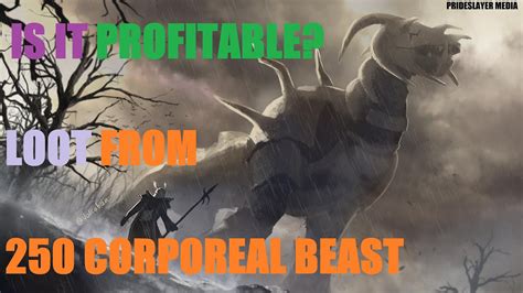 Is It Profitable? WOW... Loot from 250 Corporeal Beast - YouTube