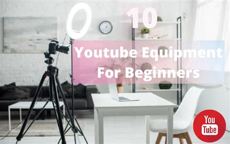 10 Best Youtube Equipment For Beginners - Essential Youtuber Starter kits