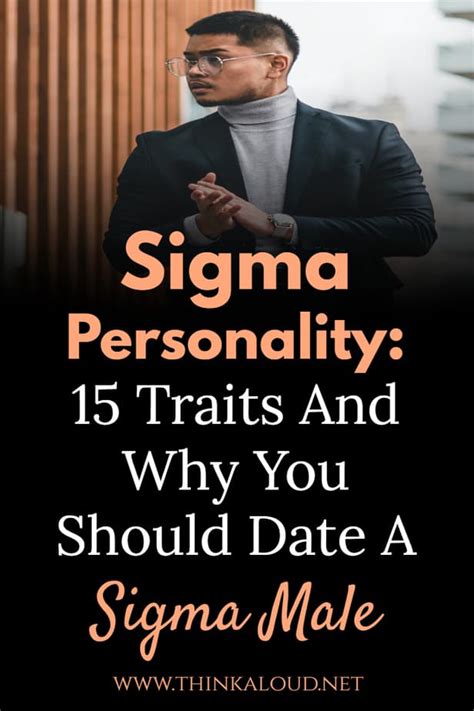 Sigma Personality 15 Traits And Why You Should Date A Sigma Male 2023 ...