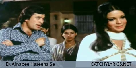 Ek Ajnabee Haseena Se Lyrics - Ajanabee (1974) - Catchy Lyrics