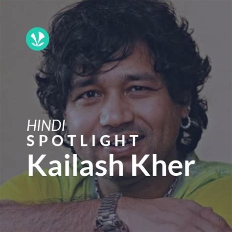 Kailash Kher - Spotlight - Latest Hindi Songs Online - JioSaavn